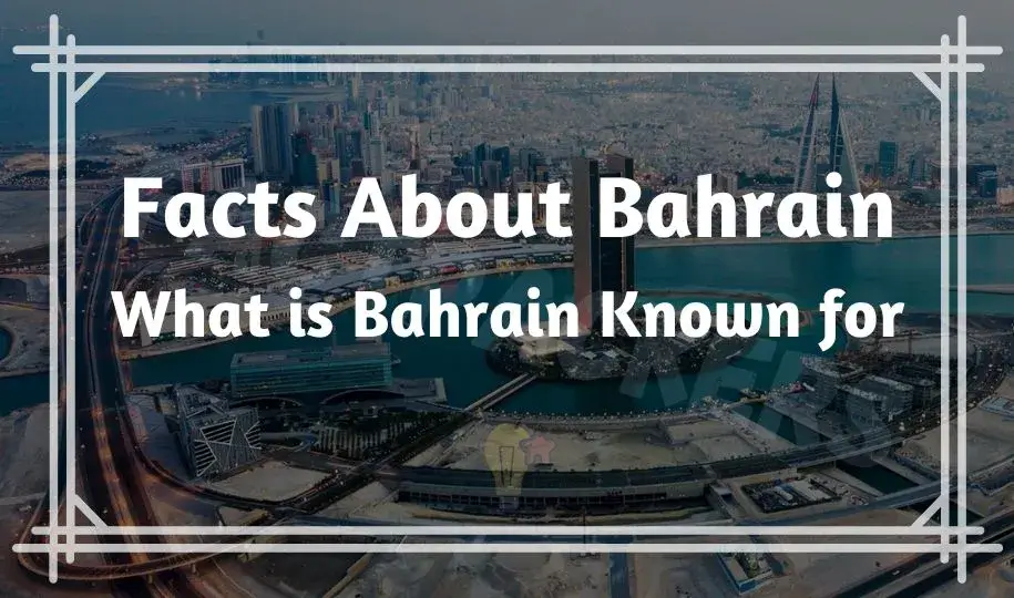 Fun Facts About Bahrain | What is Bahrain Known for?