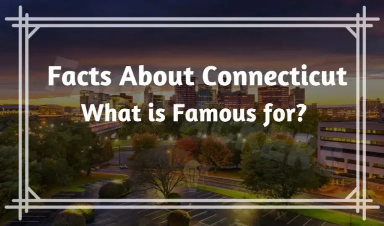 35 Interesting & Fun Facts about Connecticut | What is known for?