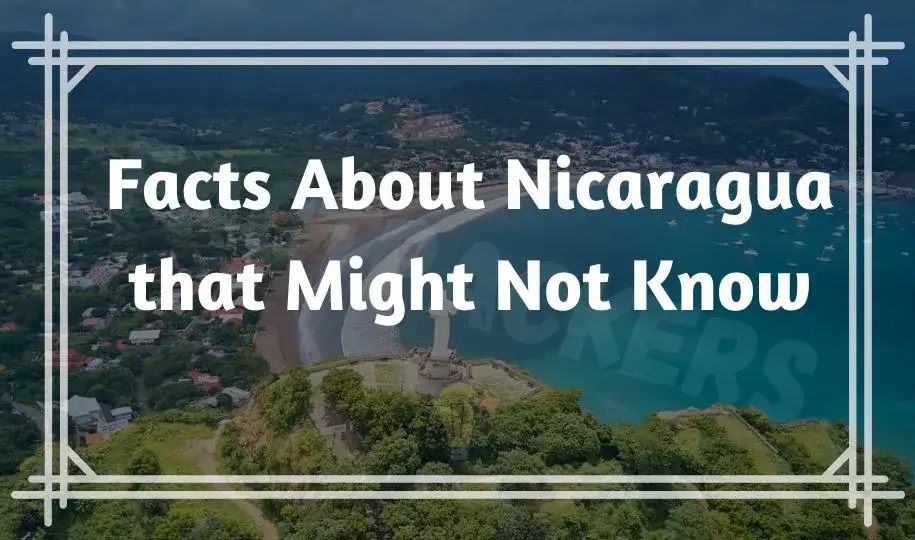 interesting & Fun Facts About Nicaragua that Might Not Know