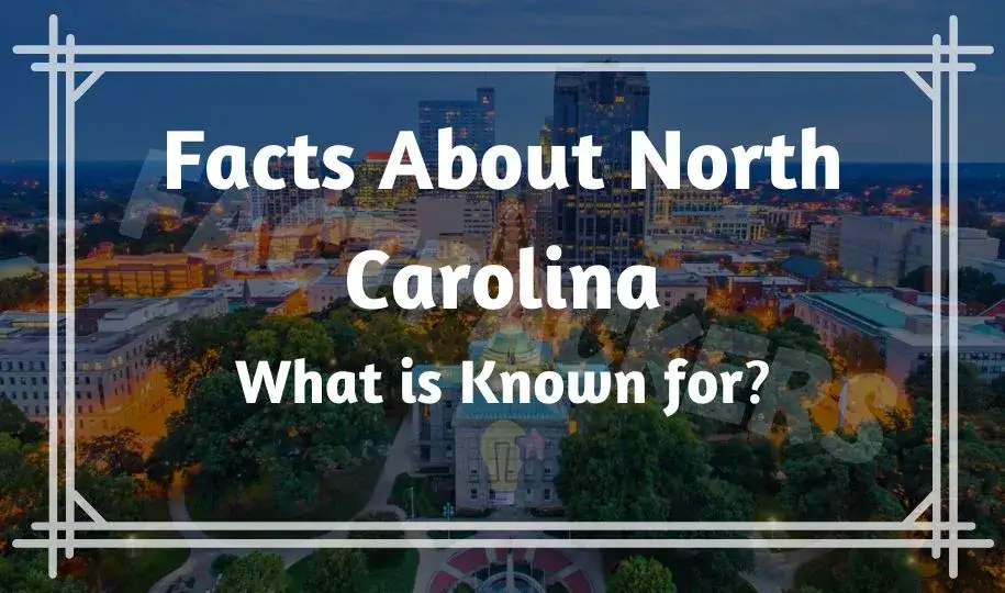 Fun Facts About North Carolina | What is North Carolina Known for?