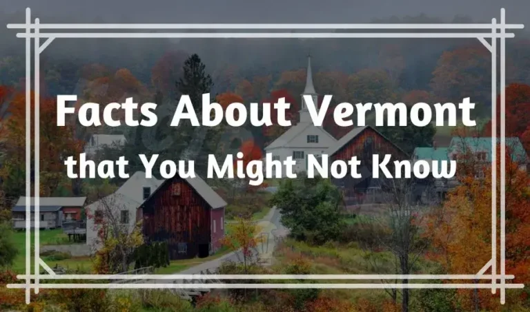 Fun Facts About Vermont | 35 Things You Might Not Know