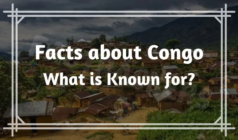 52 Interesting Fun Facts About Congo | What is Known for?