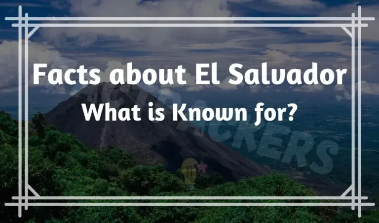 54 Interesting Fun Facts about El Salvador | What is El Salvador Known for?