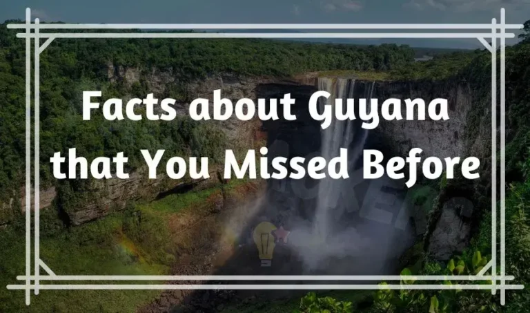 59 Interesting Facts about Guyana that You Missed Before