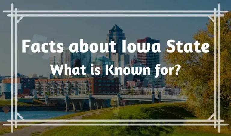 19 Interesting & Fun Facts about Iowa State | What is Known for?