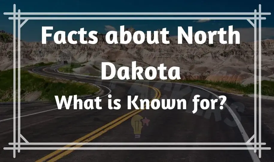 Interesting & Fun Facts about North Dakota | What is Known for?