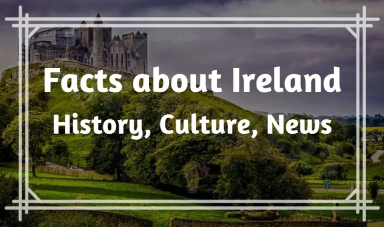 80 Interesting & Fun Facts about Ireland | History, Culture, News