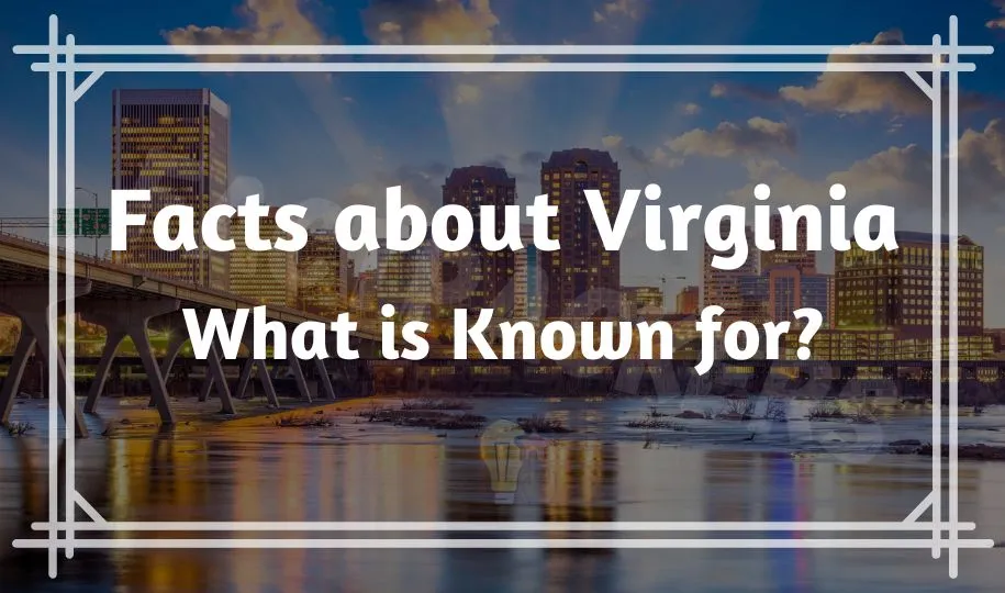 60 Interesting Facts About Virginia What Is Known For