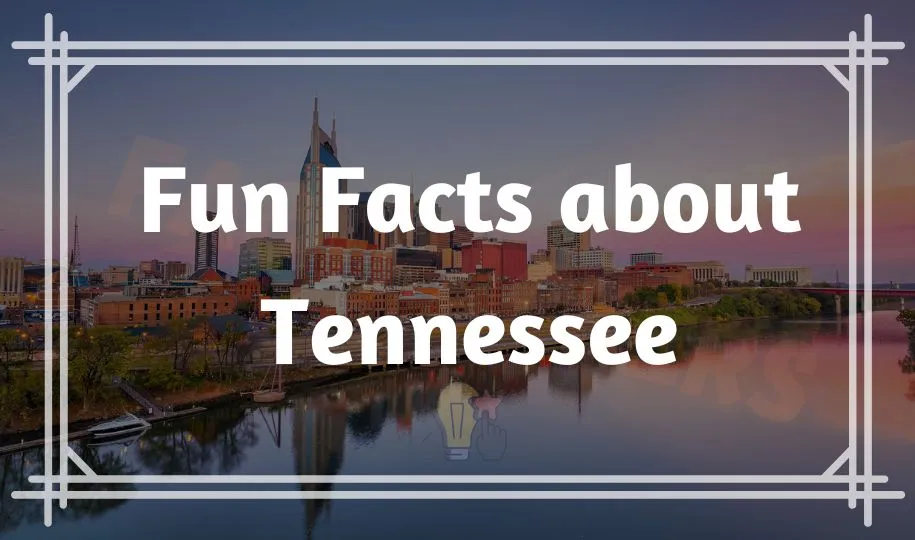 Fun Facts about Tennessee