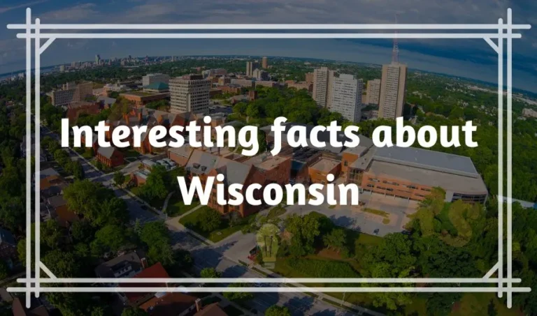 53 Unique & Interesting Facts about Wisconsin |  What is known for?